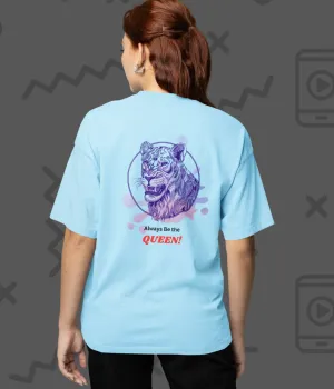 Always Be The Queen - Women's Oversized Classic T-Shirt
