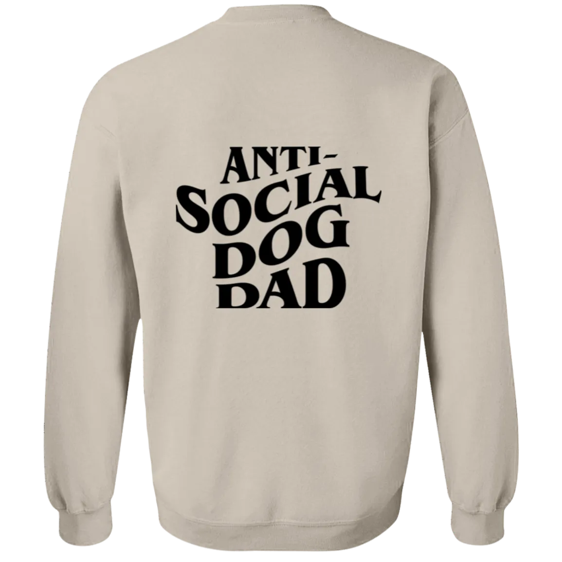 Anti Social Dog Dad Sweatshirt | Pet Lovers