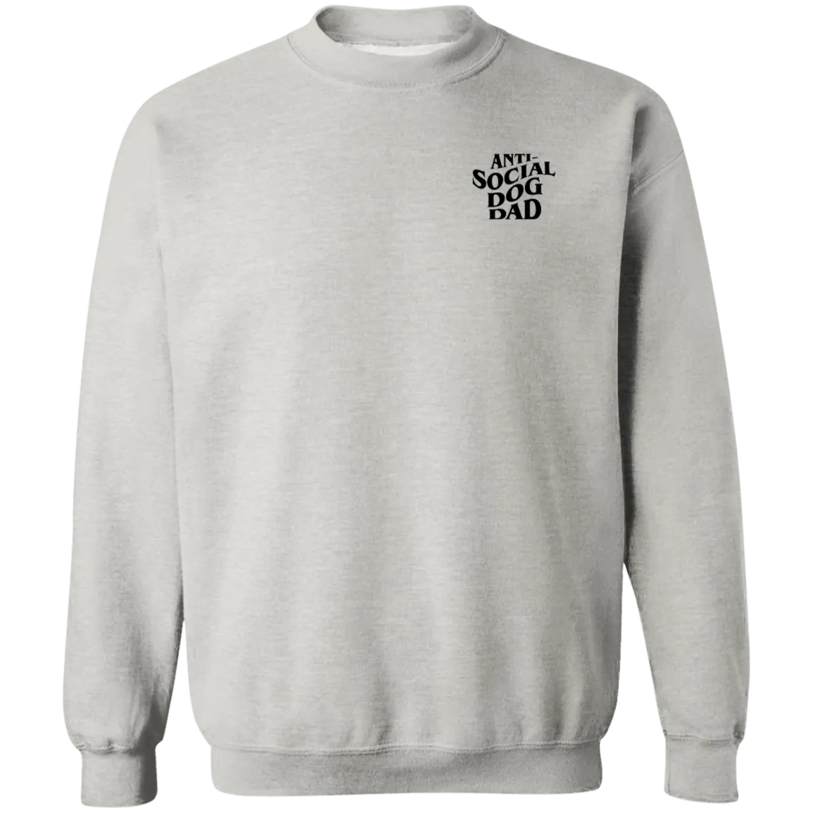 Anti Social Dog Dad Sweatshirt | Pet Lovers