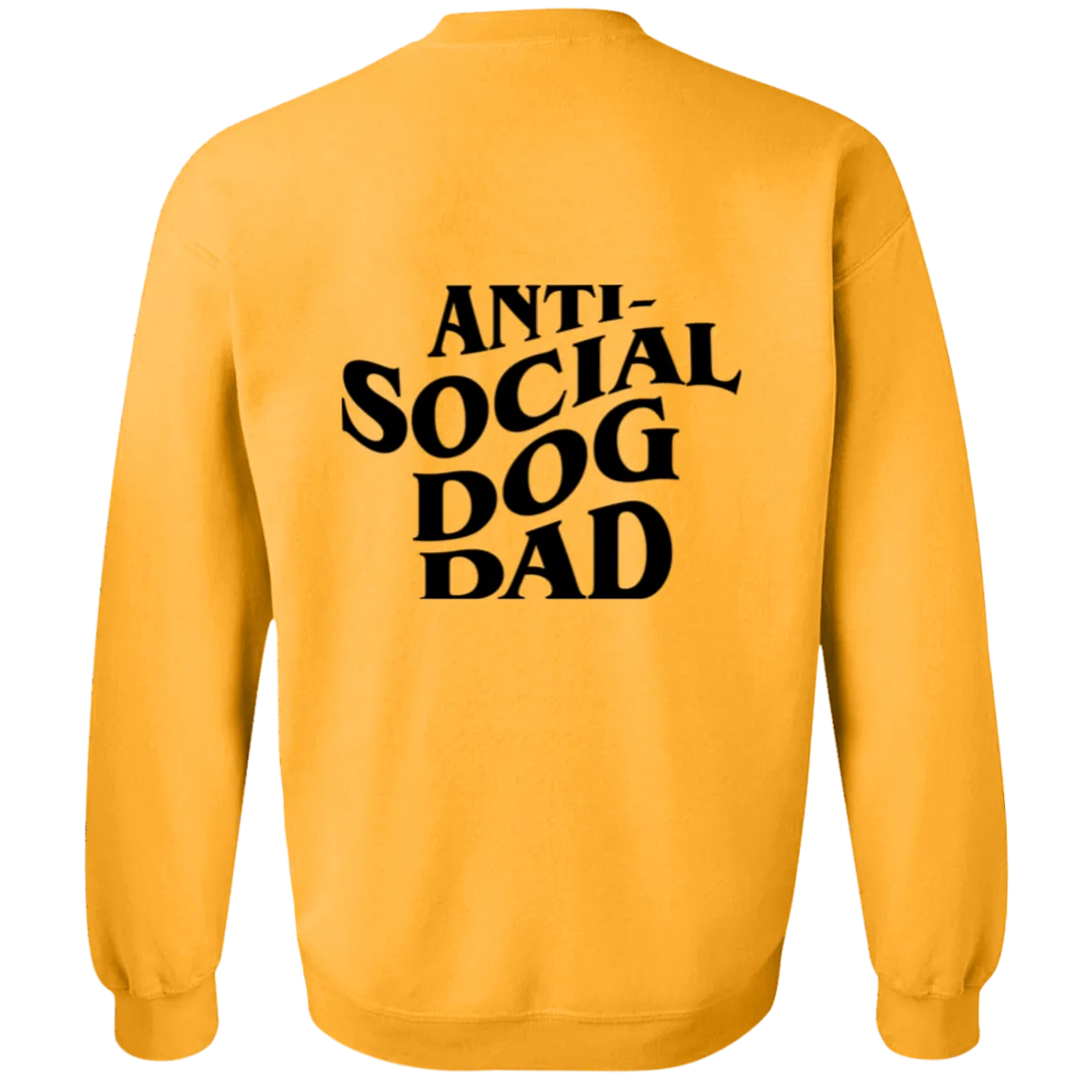 Anti Social Dog Dad Sweatshirt | Pet Lovers