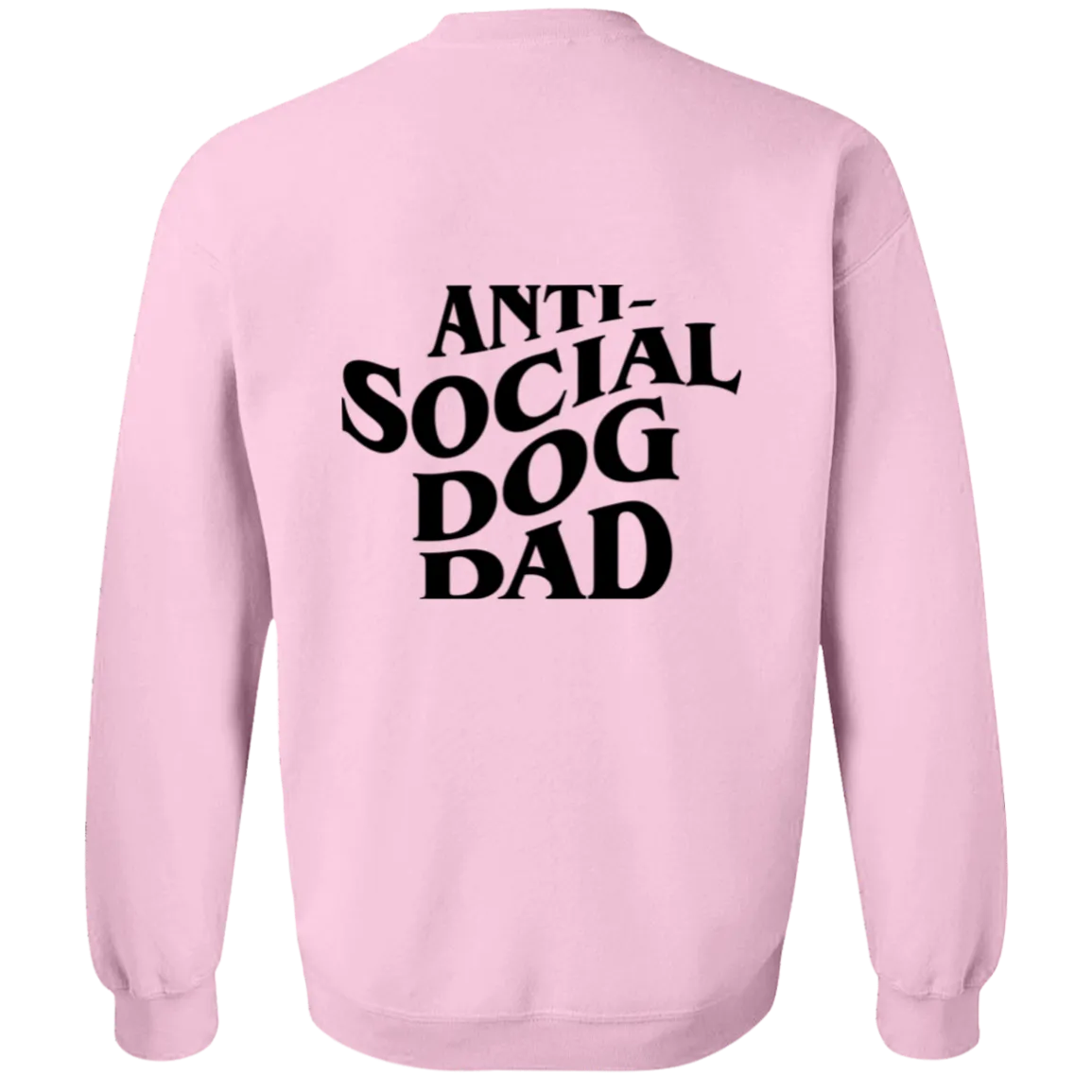 Anti Social Dog Dad Sweatshirt | Pet Lovers