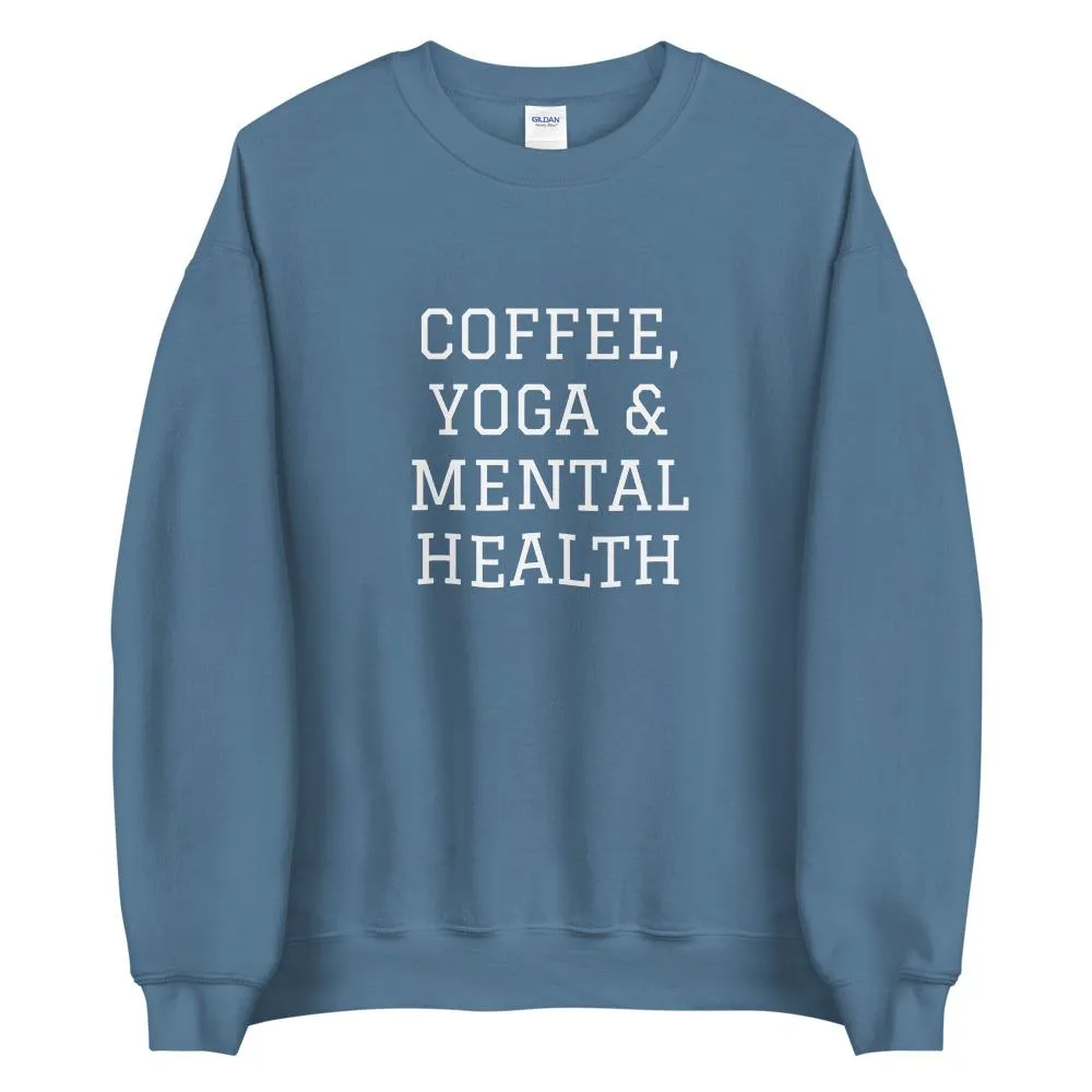 Coffee, Yoga & Mental Health Sweatshirt