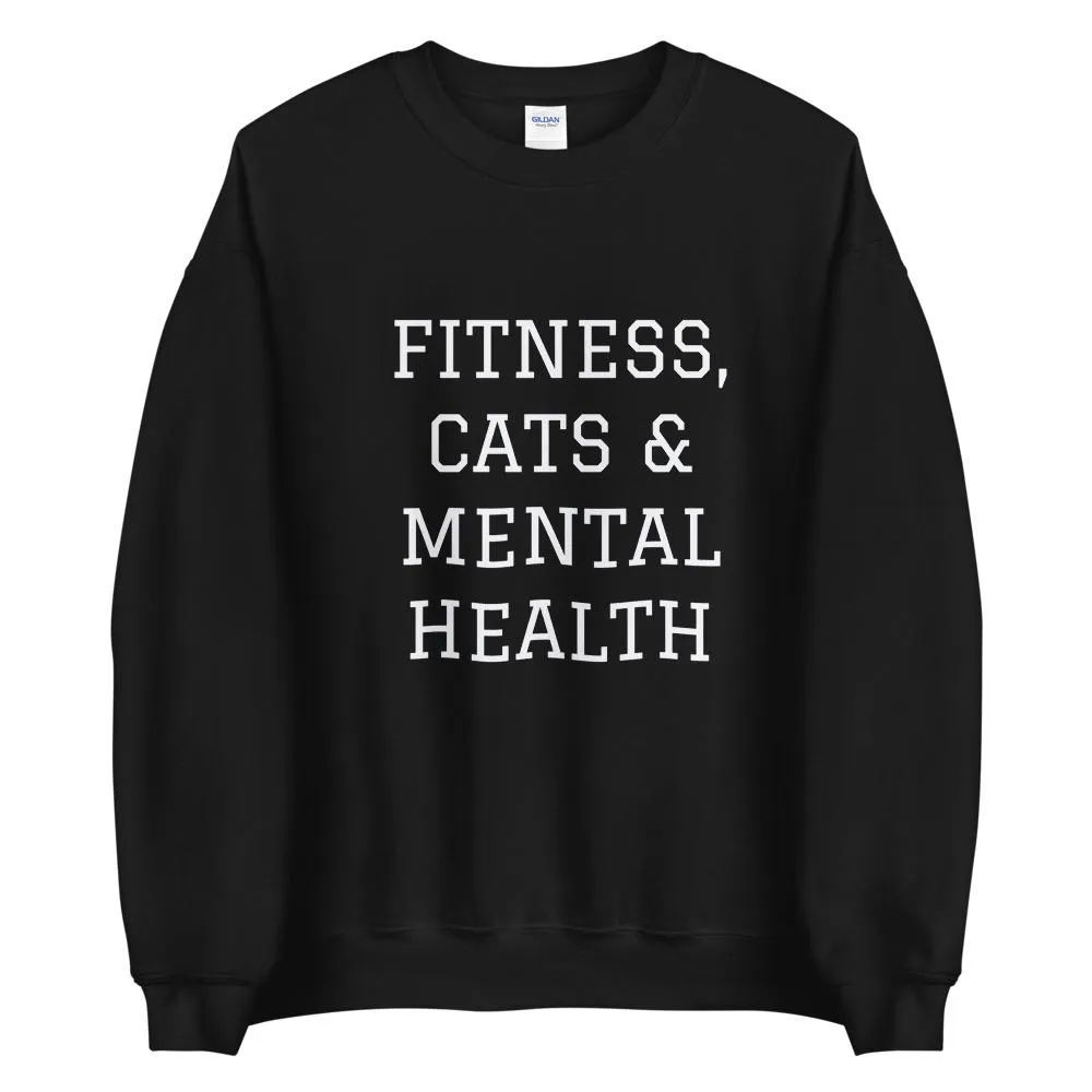 Fitness, Cats & Mental Health Sweatshirt