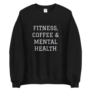Fitness, Coffee & Mental Health Sweatshirt