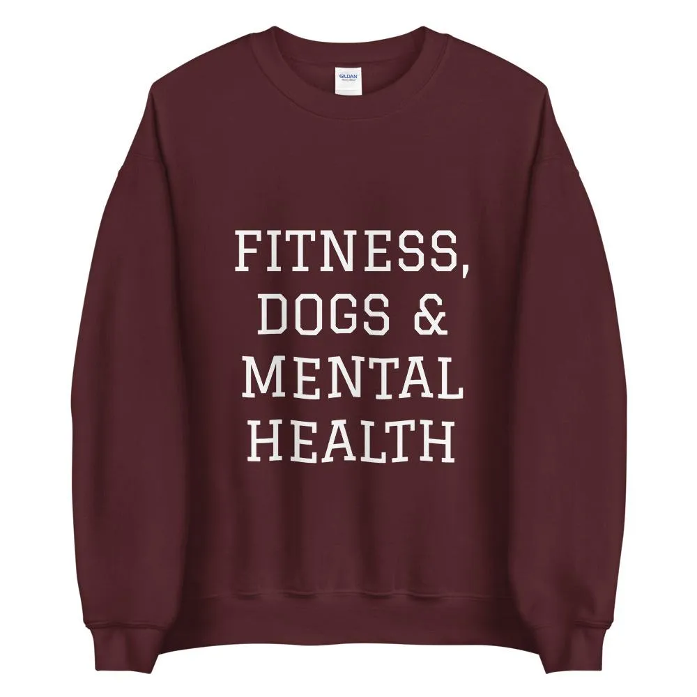 Fitness, Dogs & Mental Health Sweatshirt