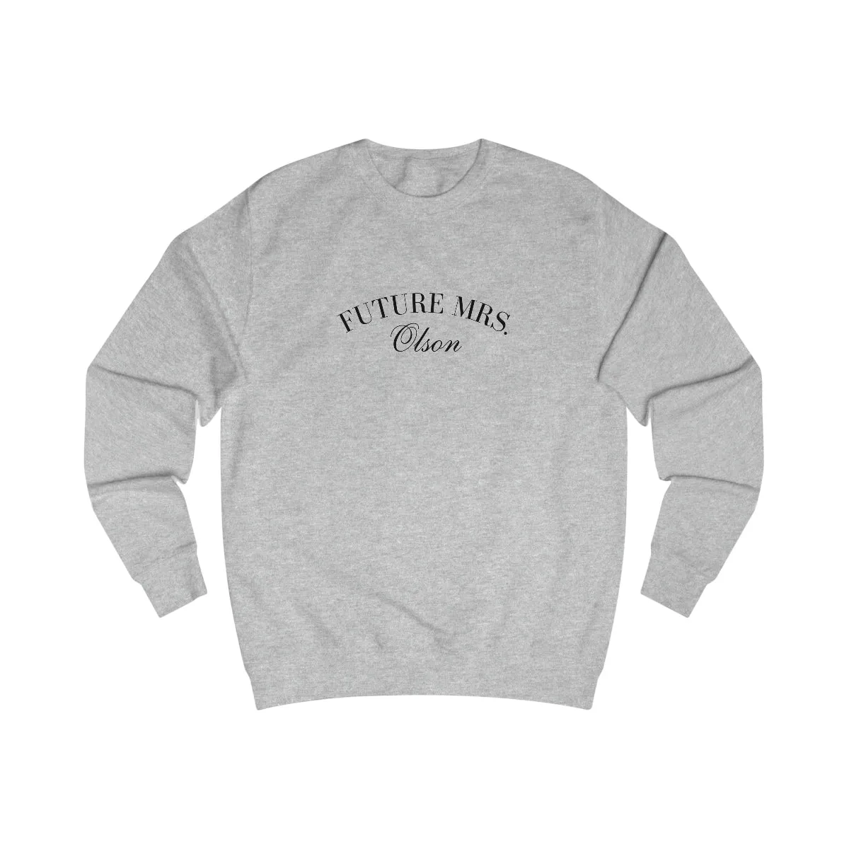 FUTURE MRS. SWEATSHIRT