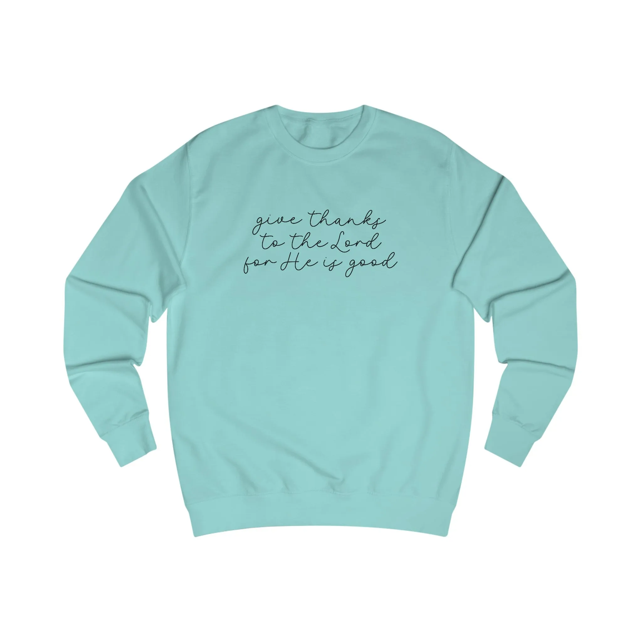 Give Thanks to the Lord - Unisex Sweatshirt