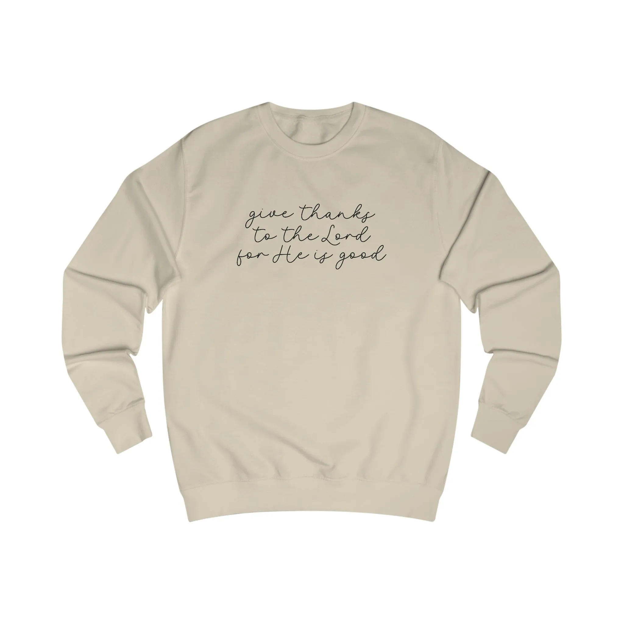 Give Thanks to the Lord - Unisex Sweatshirt