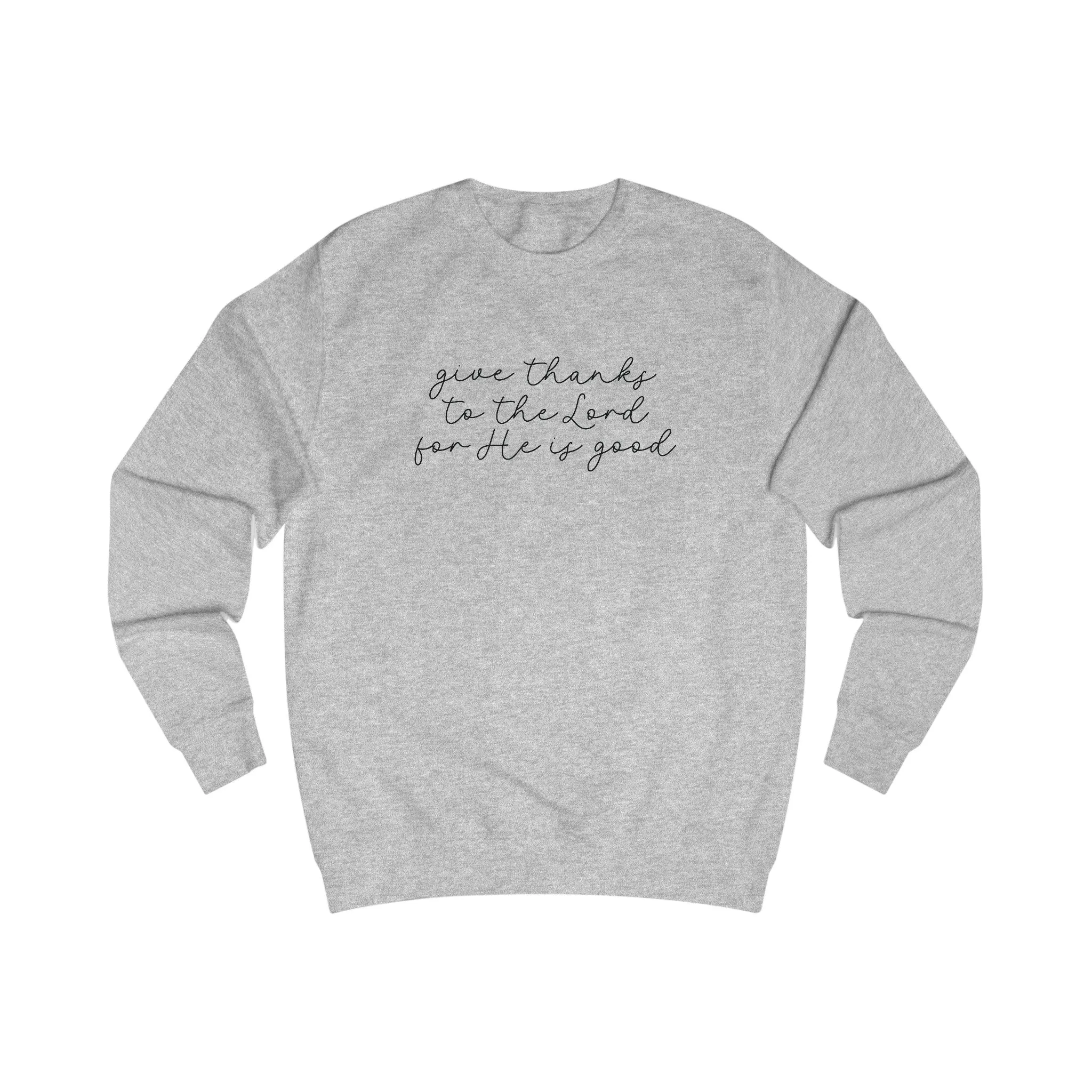 Give Thanks to the Lord - Unisex Sweatshirt