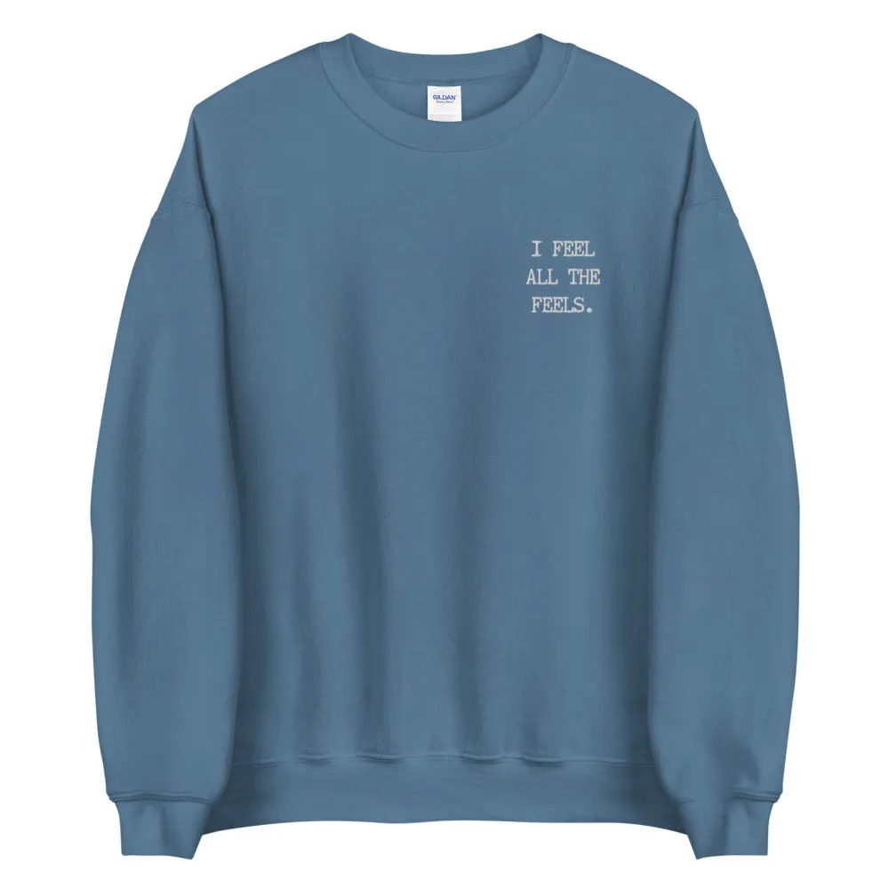 I Feel All The Feels Embroidered Sweatshirt