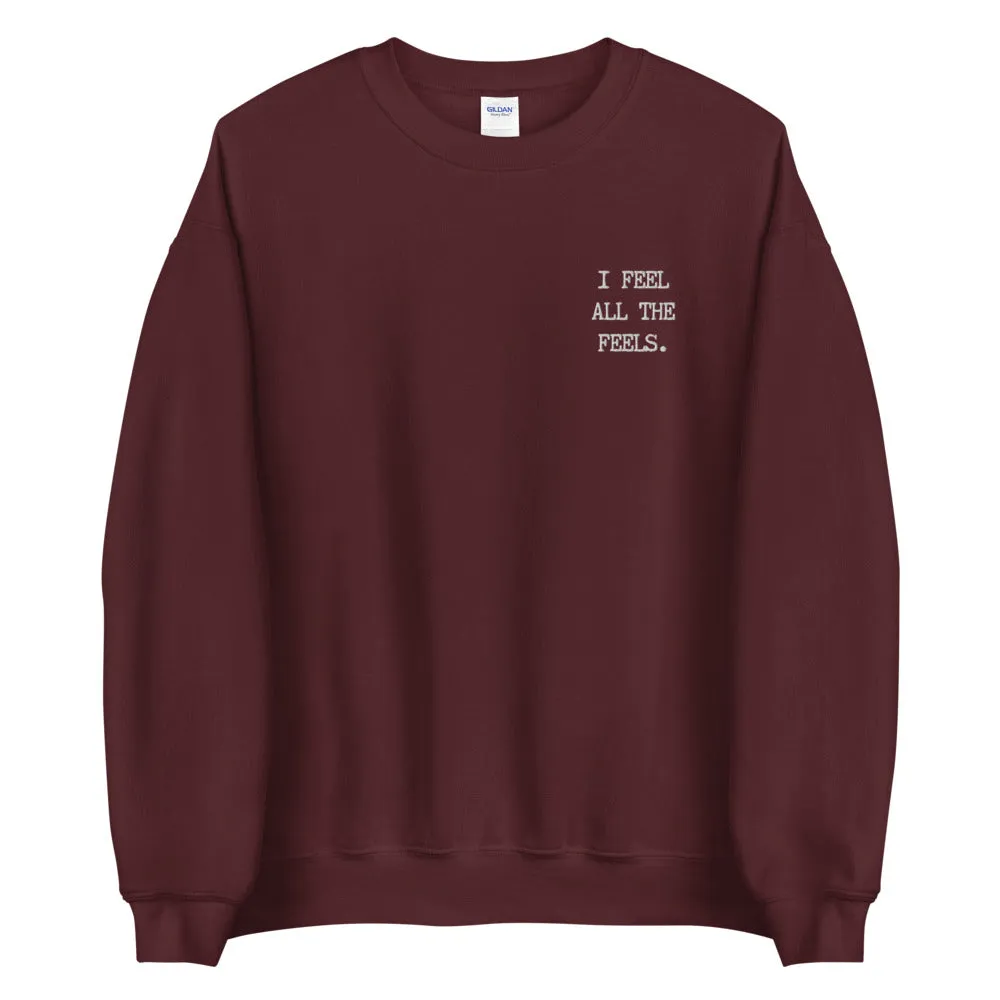 I Feel All The Feels Embroidered Sweatshirt
