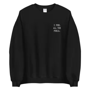 I Feel All The Feels Embroidered Sweatshirt