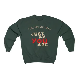 I like you just as you are Sweatshirt