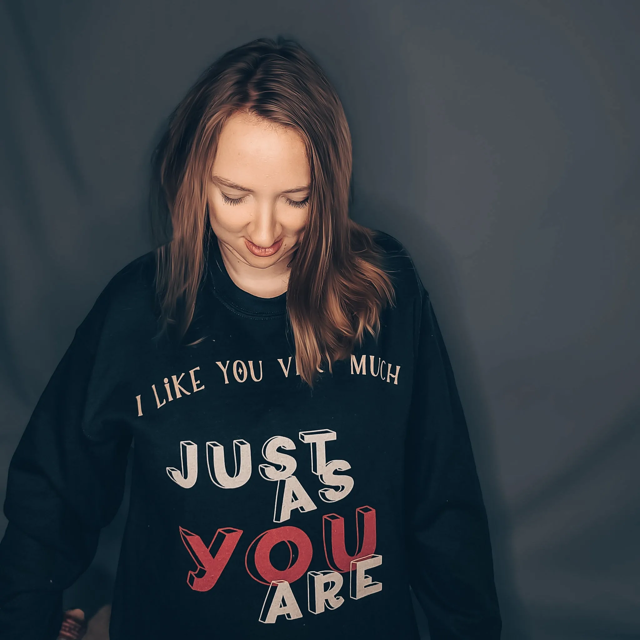 I like you just as you are Sweatshirt