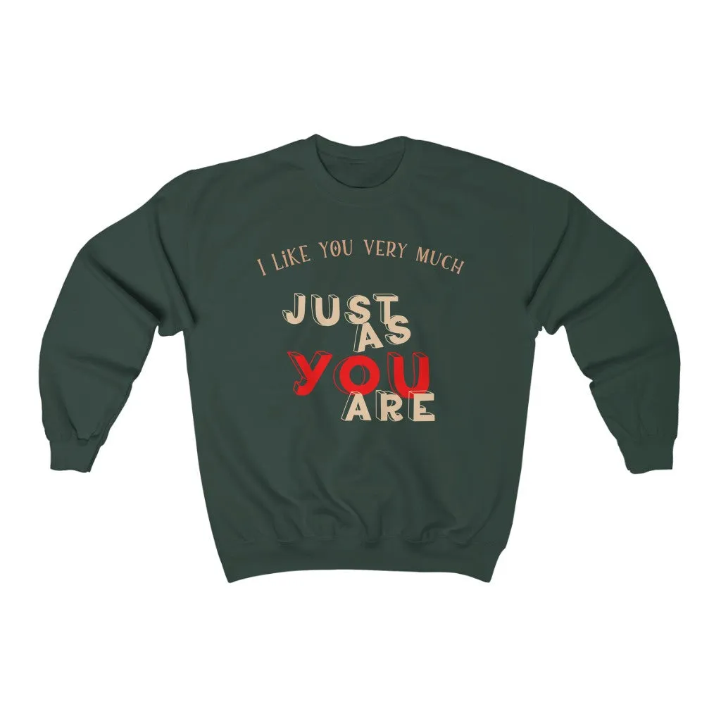 I like you just as you are Sweatshirt