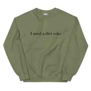 I Need A Diet Coke Sweatshirt I Need A Coke Diet Soda crewneck Sweater