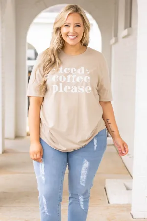 Iced Coffee Please Tee, Tan