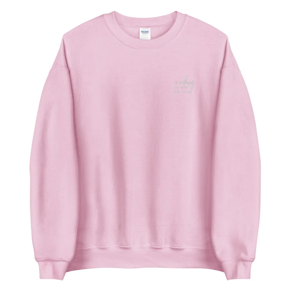 It's Okay Not To Be Okay Embroidered Sweatshirt