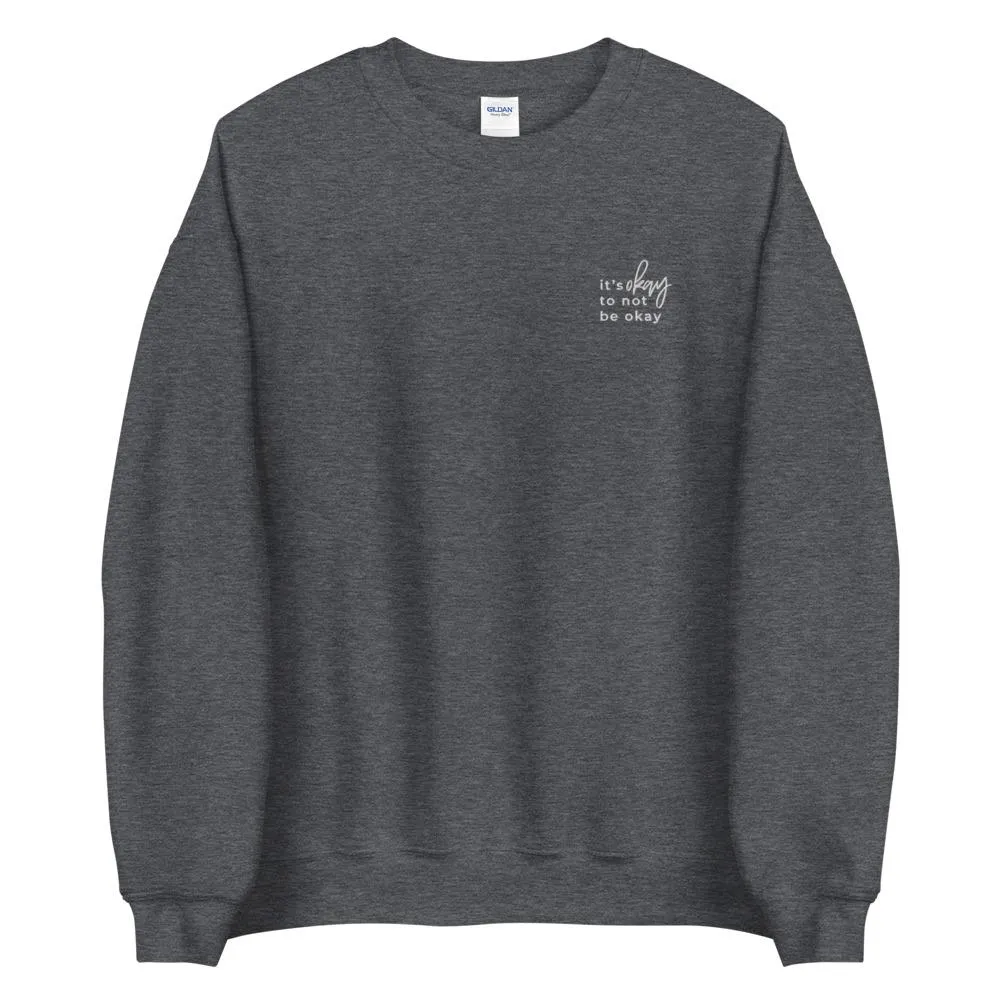 It's Okay Not To Be Okay Embroidered Sweatshirt