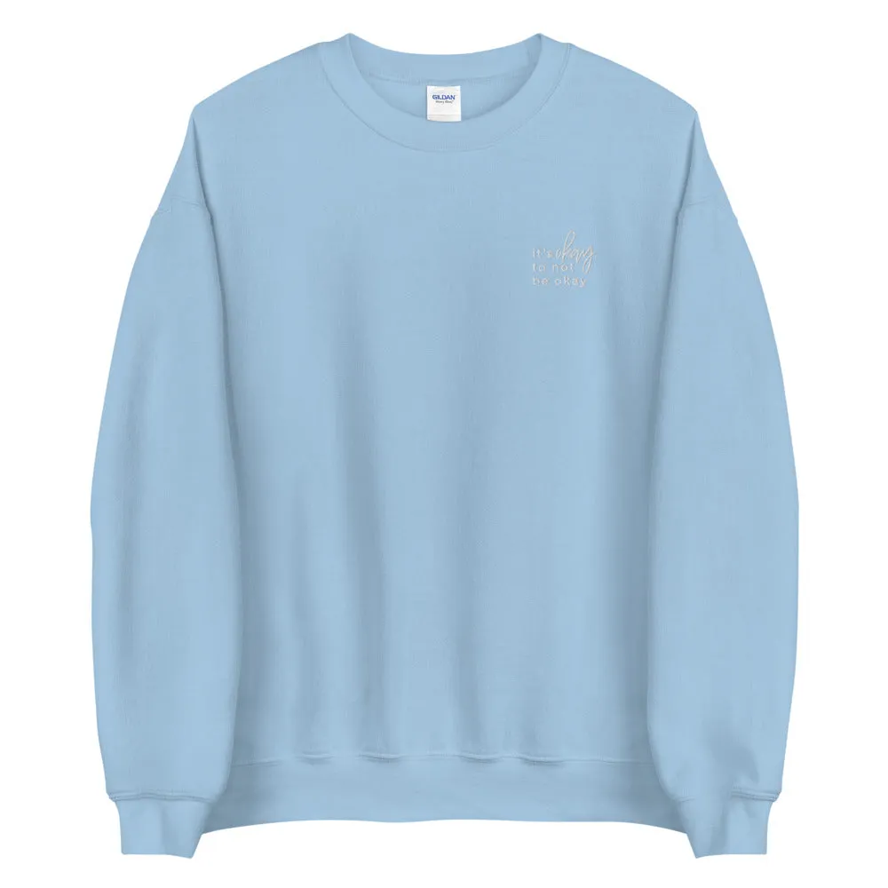 It's Okay Not To Be Okay Embroidered Sweatshirt
