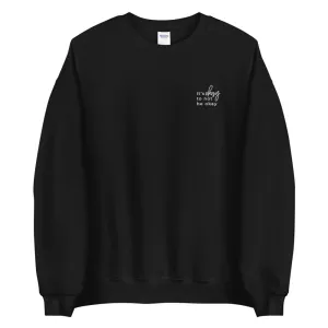 It's Okay Not To Be Okay Embroidered Sweatshirt