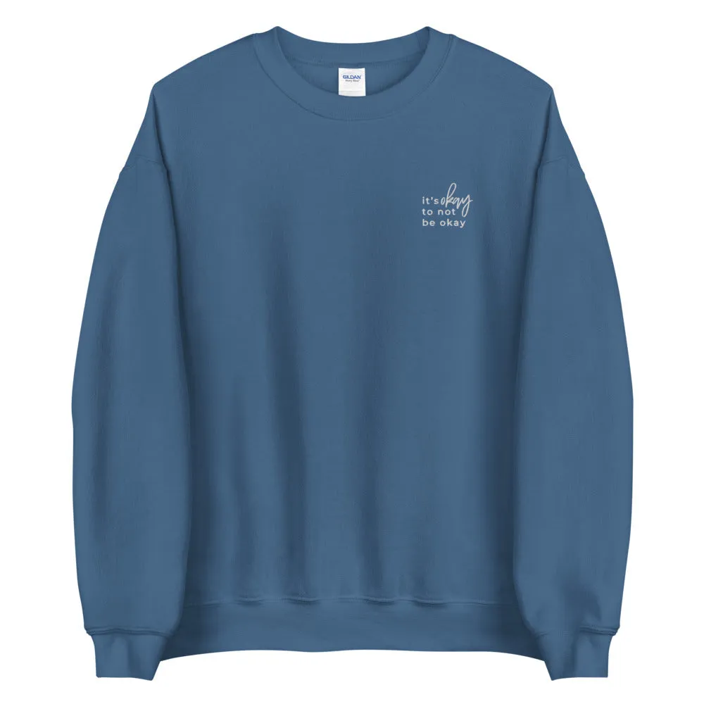 It's Okay Not To Be Okay Embroidered Sweatshirt
