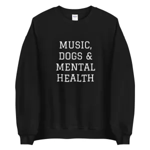 Music, Dogs & Mental Health Sweatshirt