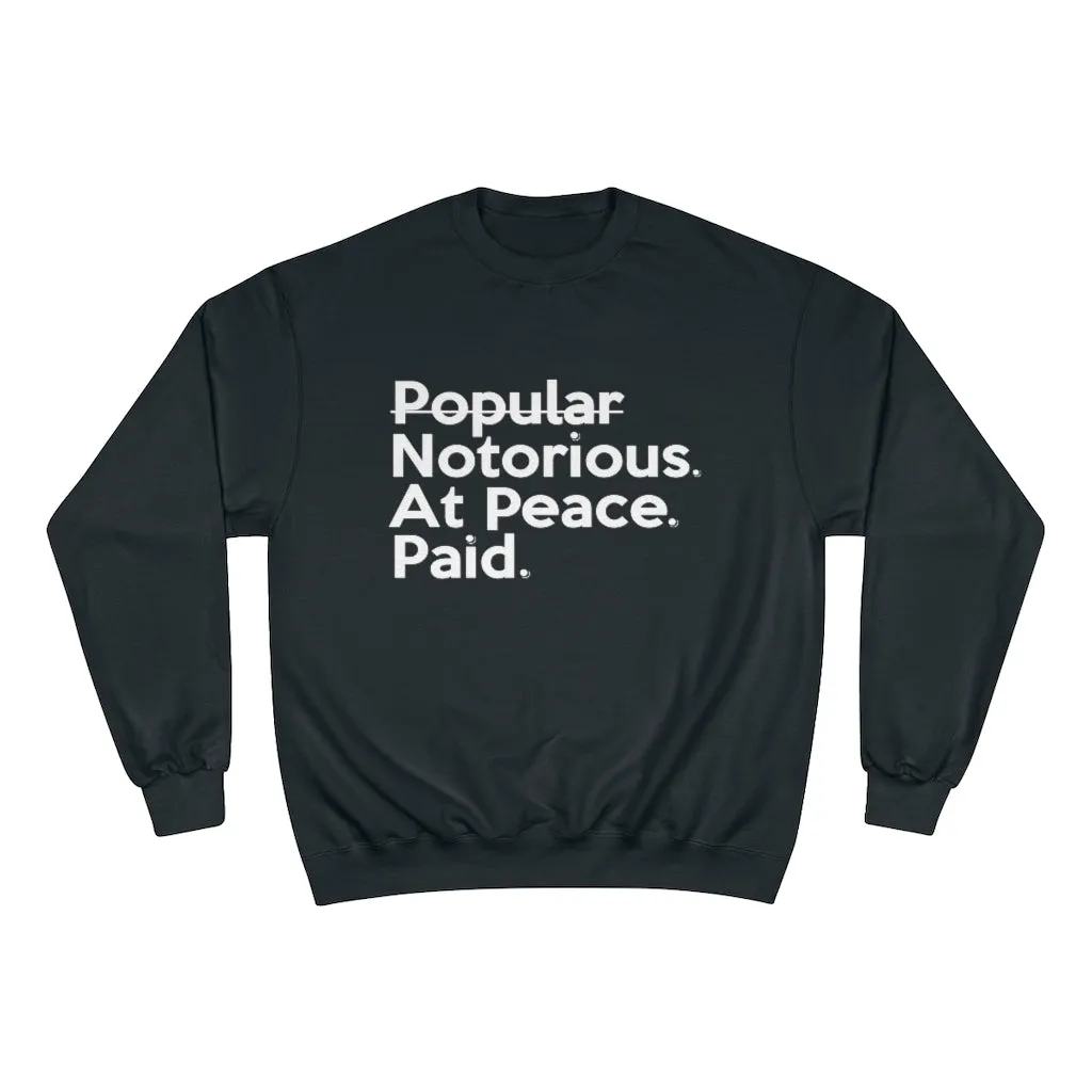 Notorious. At Peace. Paid. Champion Unisex Sweatshirt x TeeAllAboutIt