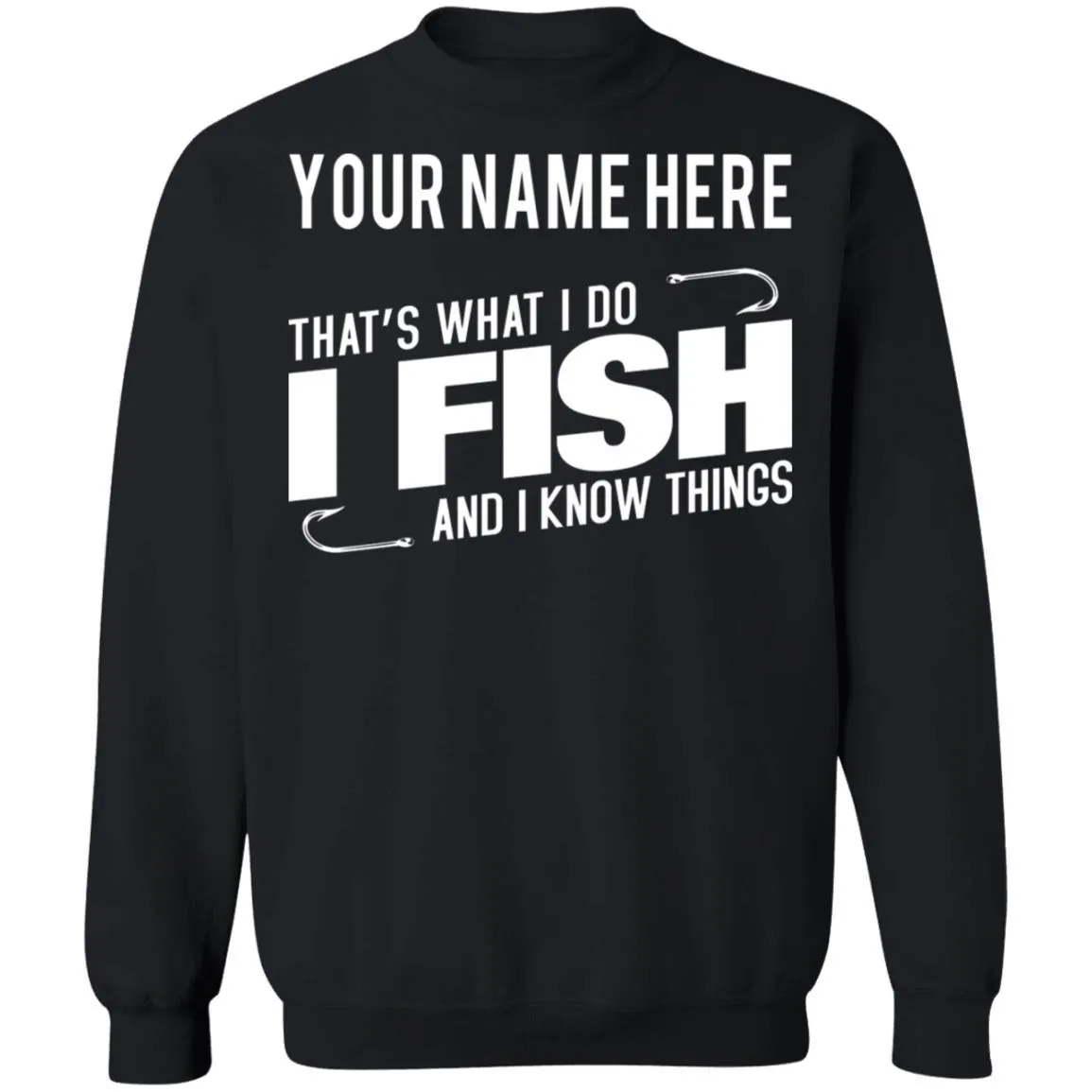 Personalized That's What I Do Sweatshirt i
