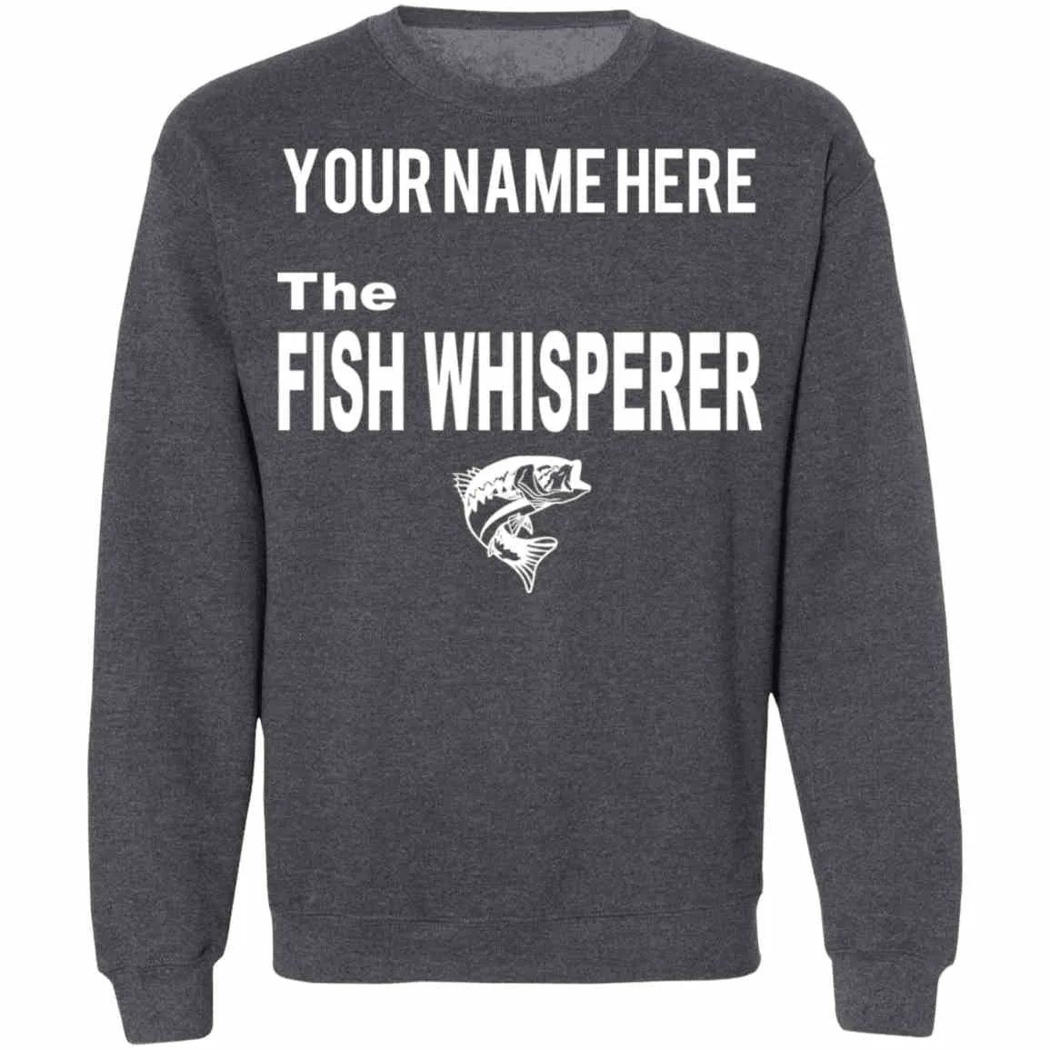 Personalized The Fish Whisperer Sweatshirt w