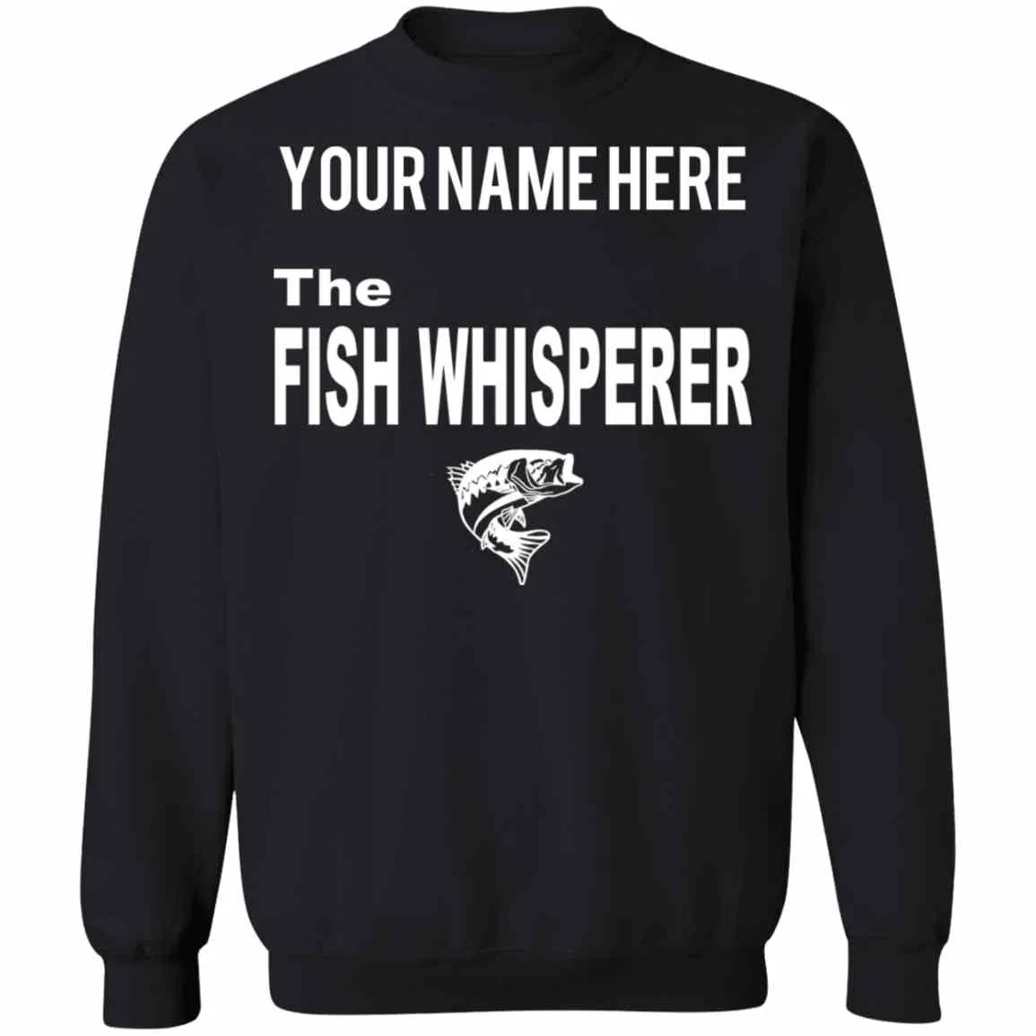 Personalized The Fish Whisperer Sweatshirt w