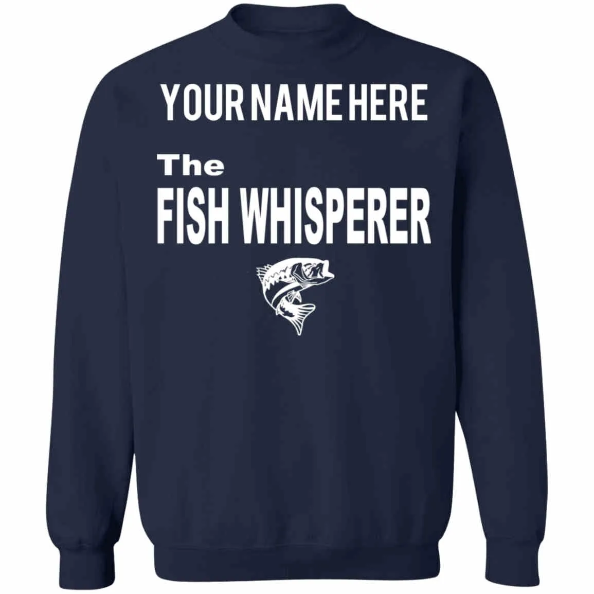 Personalized The Fish Whisperer Sweatshirt w