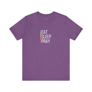 "Eat Sleep Pray T-Shirt - Daily Faith Routine Tee for Women"