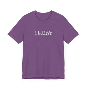 "I Believe Heart T-Shirt - Inspirational Christian Tee Shirt for Women"