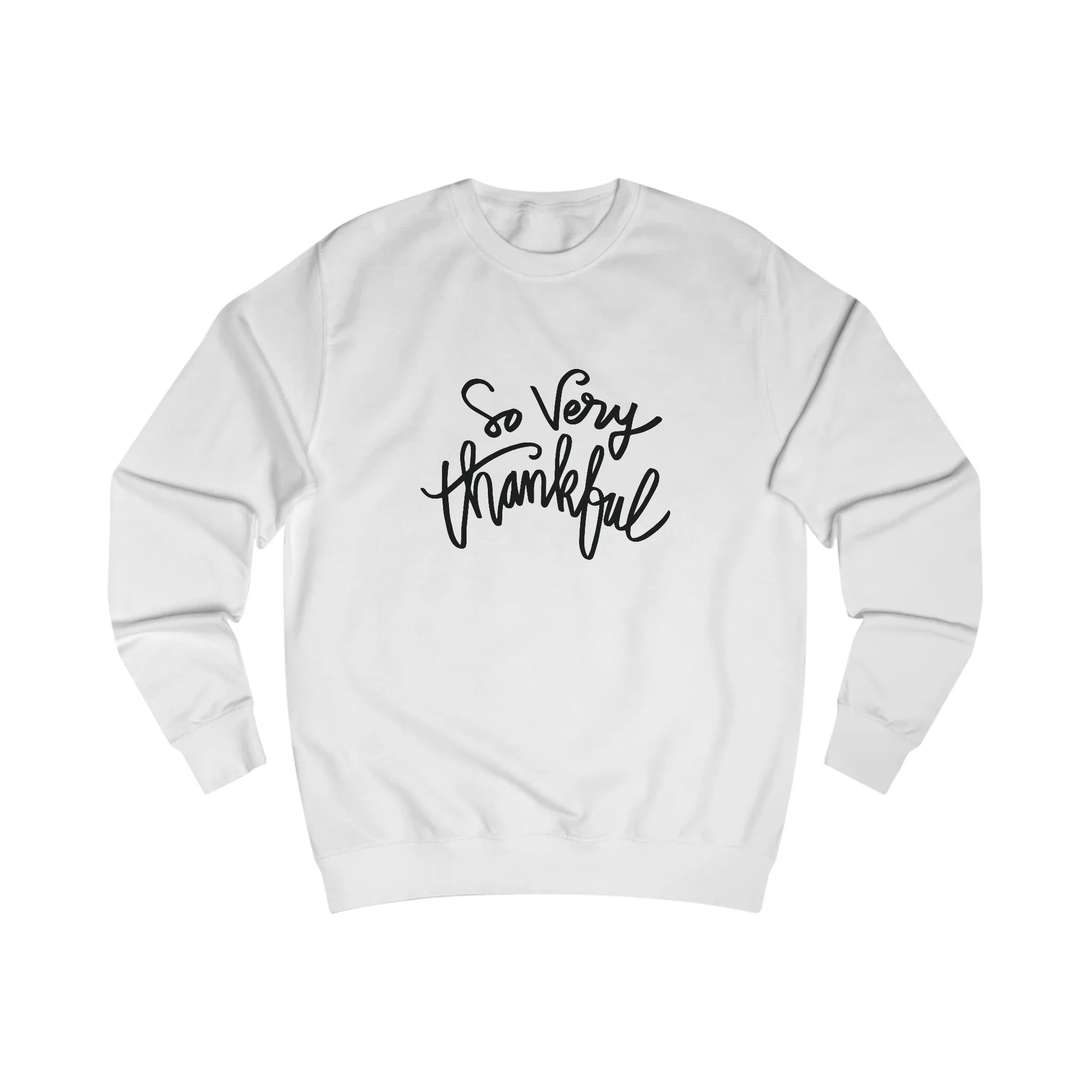So Very Thankful - Unisex Sweatshirt