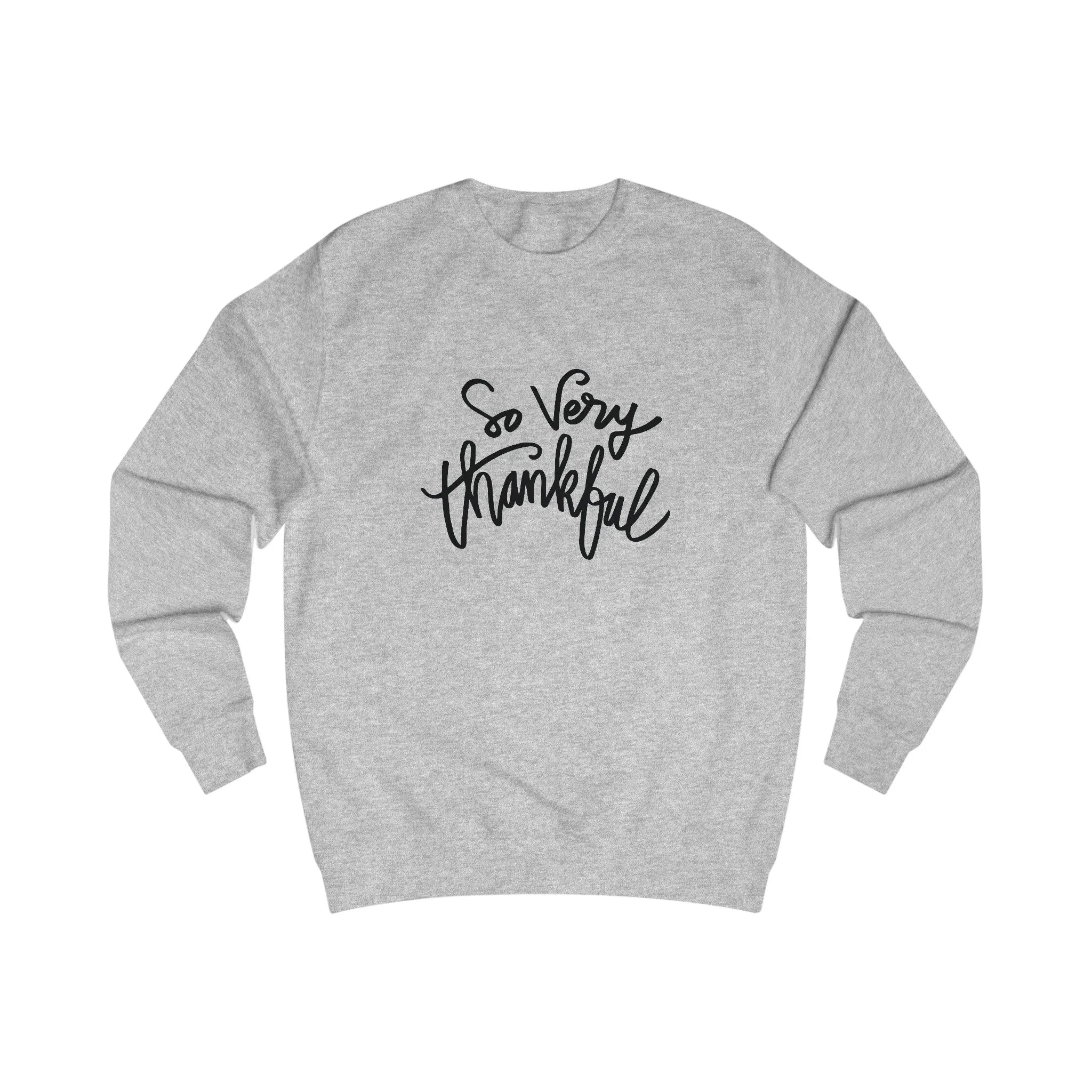 So Very Thankful - Unisex Sweatshirt