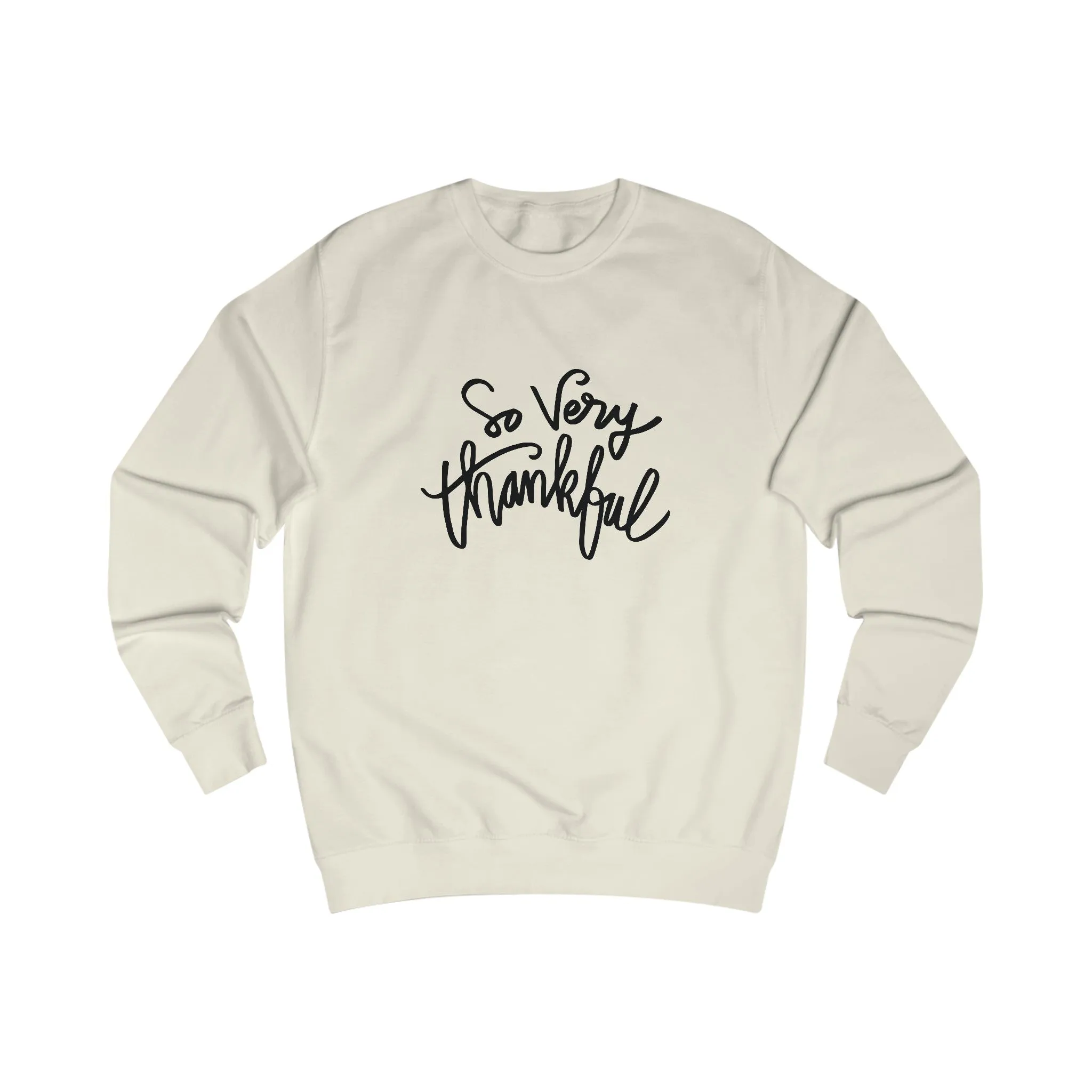 So Very Thankful - Unisex Sweatshirt