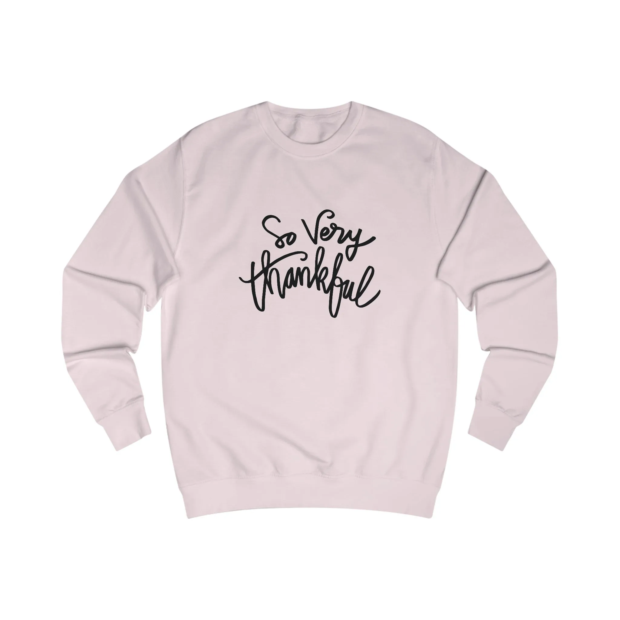So Very Thankful - Unisex Sweatshirt