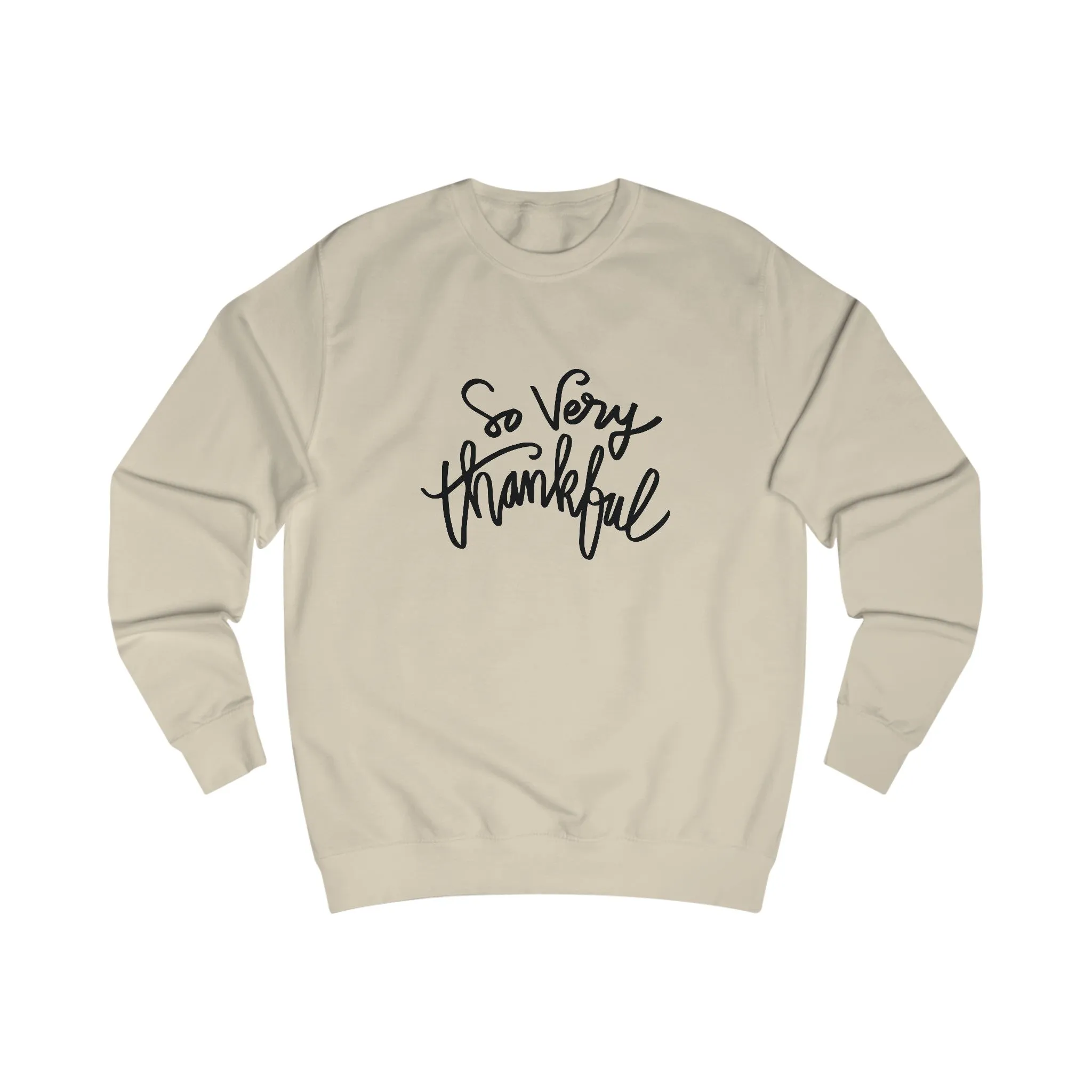 So Very Thankful - Unisex Sweatshirt