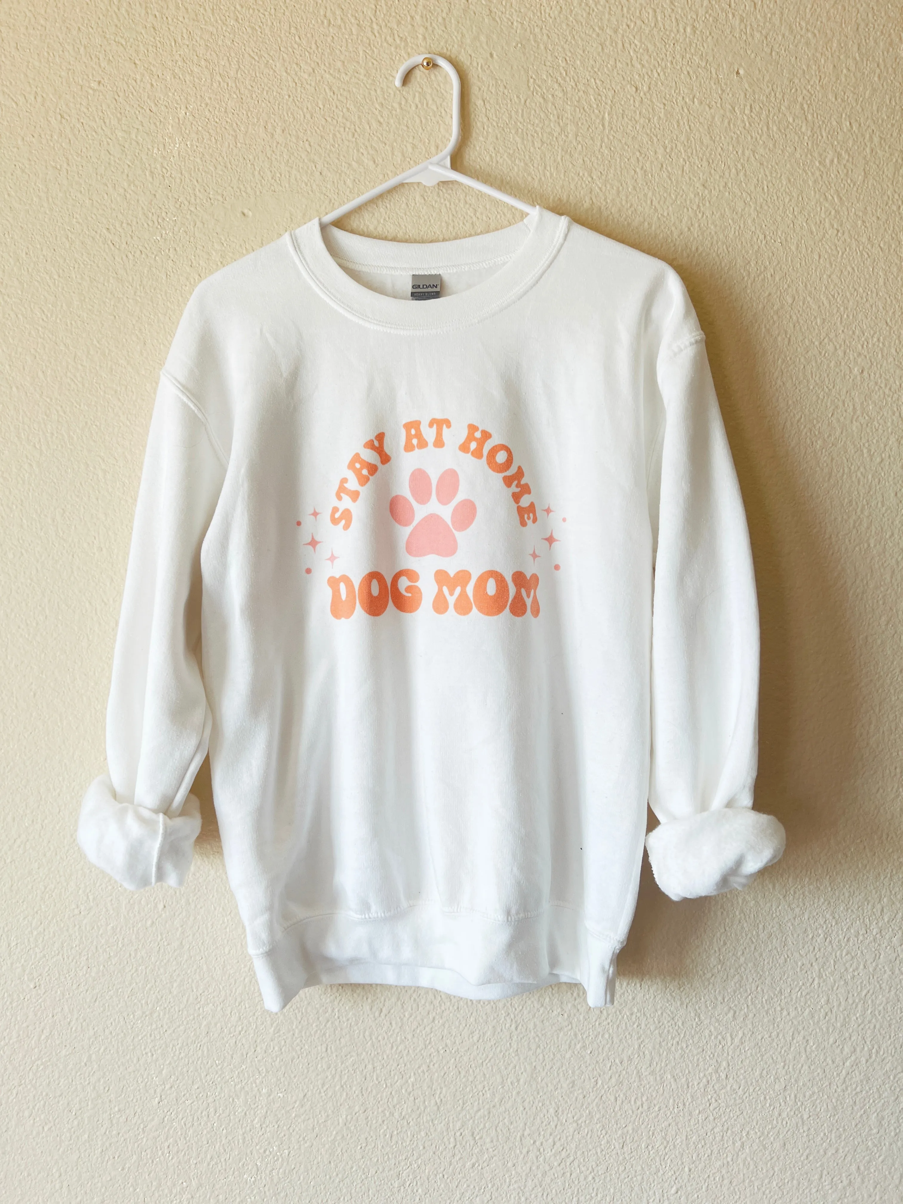 stay at home dog mom sweatshirt