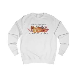 Though Seasons Change - Unisex Sweatshirt