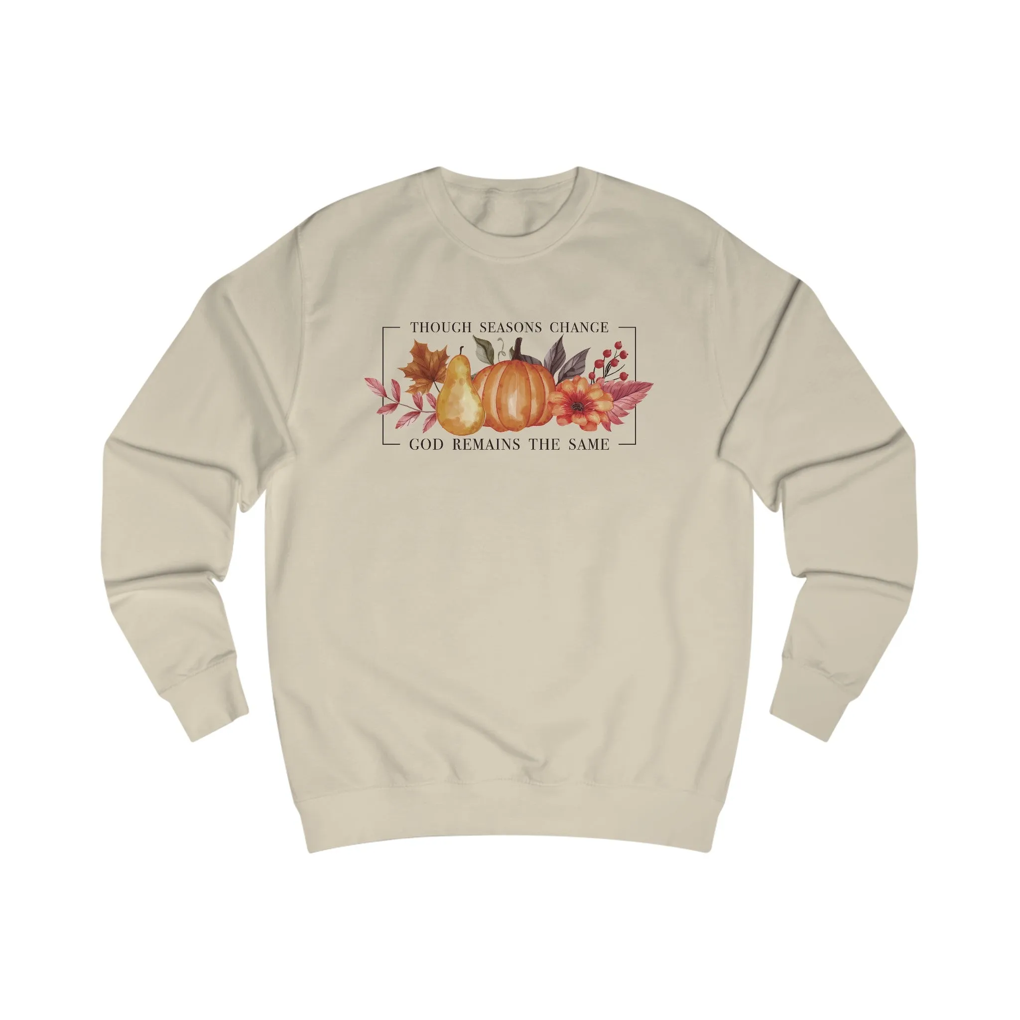 Though Seasons Change - Unisex Sweatshirt