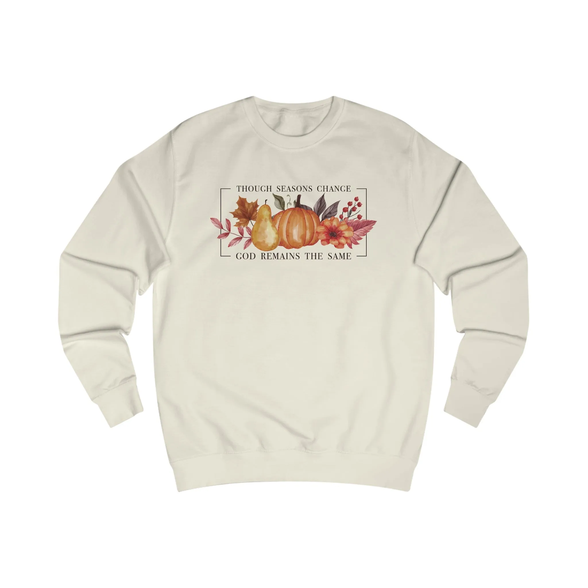 Though Seasons Change - Unisex Sweatshirt