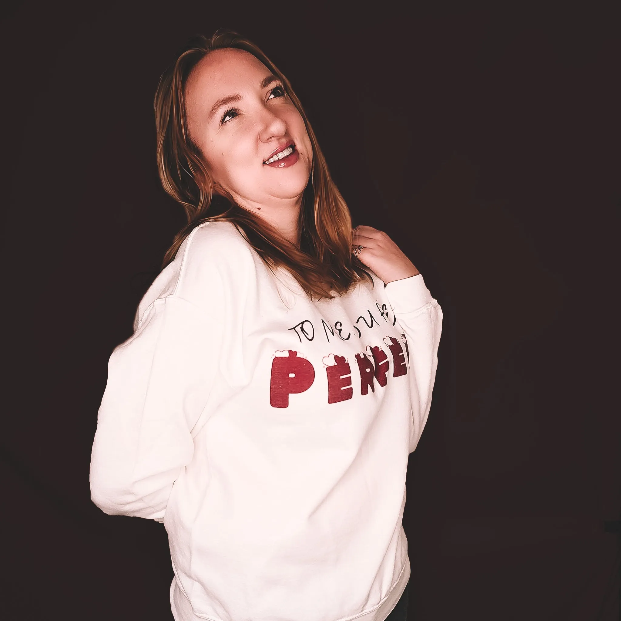 To me you are Perfect sweatshirt