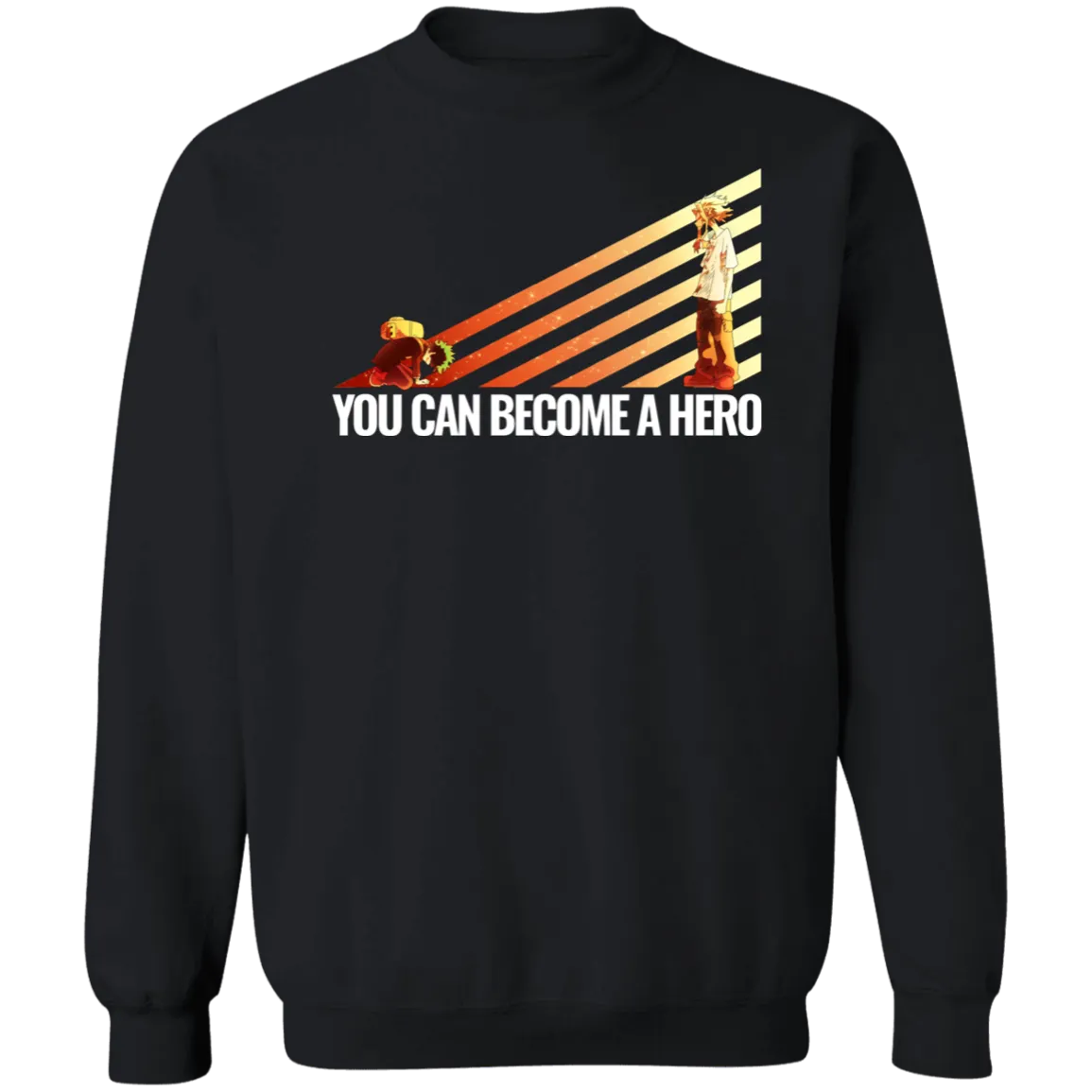You Can Become A Hero Sweatshirt