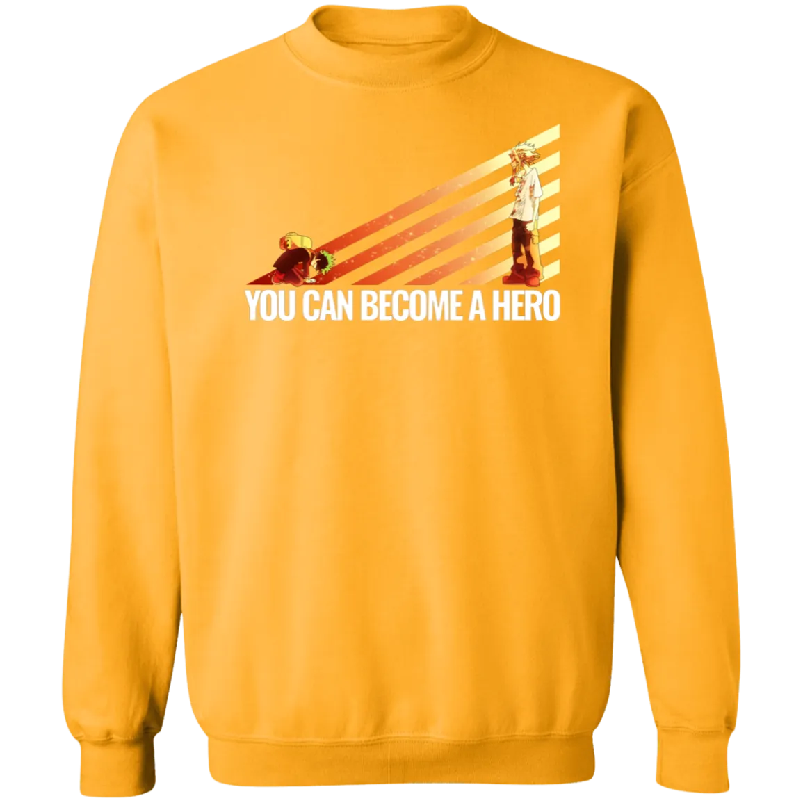 You Can Become A Hero Sweatshirt