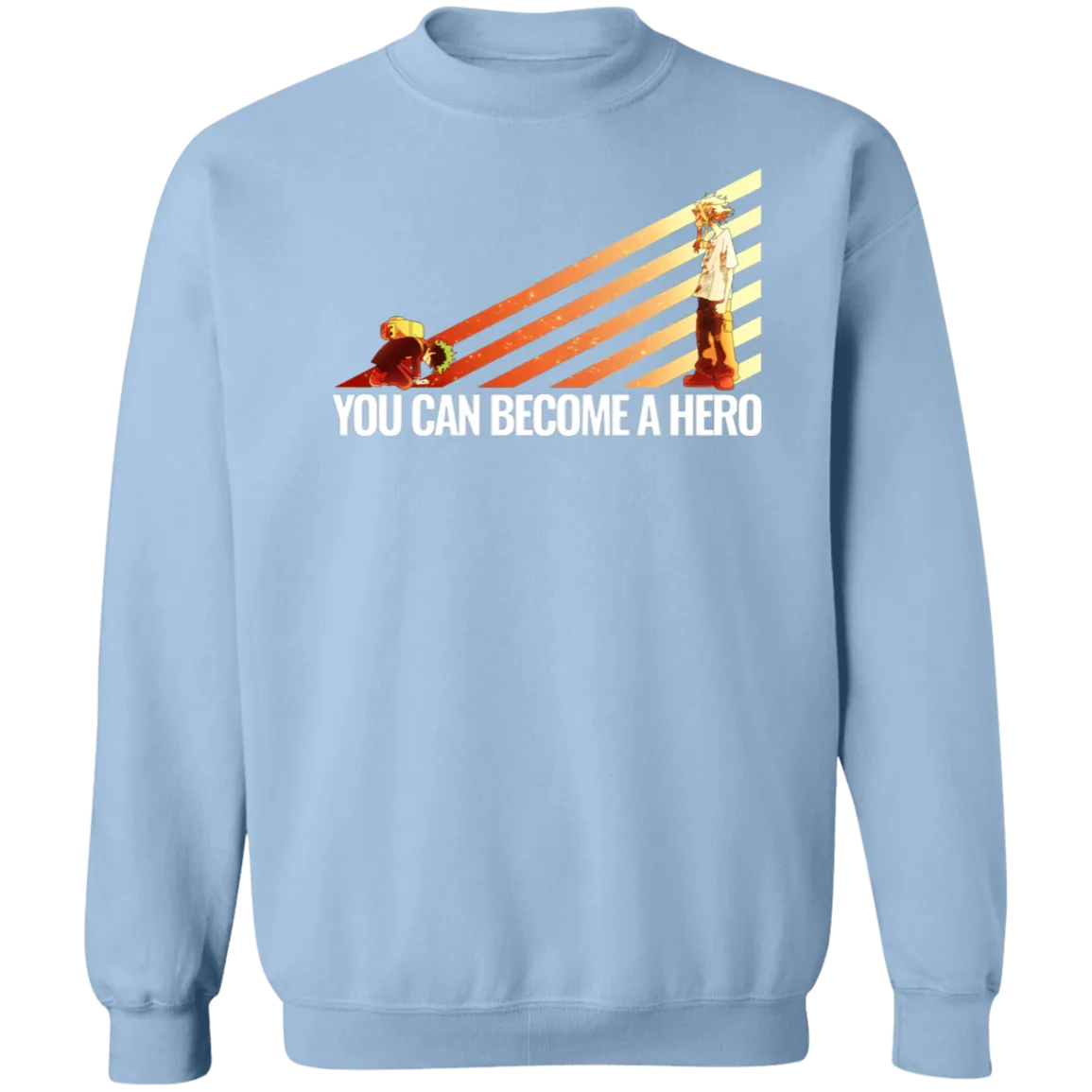 You Can Become A Hero Sweatshirt