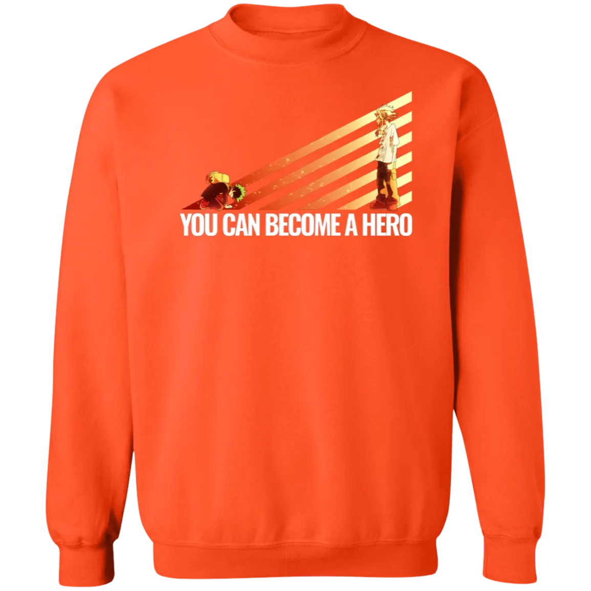 You Can Become A Hero Sweatshirt